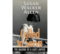 Called to Serve: The Making of a Lady Lawyer