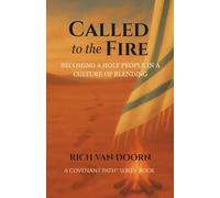 Called to the Fire: Becoming a Holy People in a Culture of Blending: 3