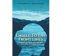 Called to the Front Lines: Devotions for Those Who Lead with Grit, Grace, and Gospel Truth