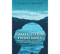 Called to the Front Lines: Devotions for Those Who Lead with Grit, Grace, and Gospel Truth
