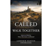 Called to Walk Together: Letters to a Parish on Vision, Discernment, and Renewal
