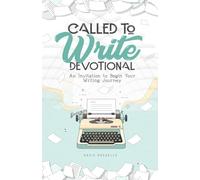 Called To Write Devotional: An Invitation to Begin Your Writing Journey