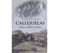 CALLEJUELAS II: Contra viento y marea