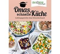 CALLEkocht Omas schnelle Küche: Lieblingsgerichte ohne Schnic (Copertina rigida)