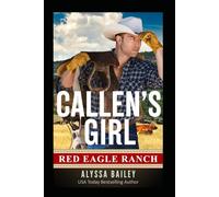 Callen's Girl: Red Eagle Ranch Book 5