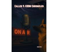 Caller 9: The KDMM Chronicles: Tales from the Static-Filled Edge of AM Radio Insanity