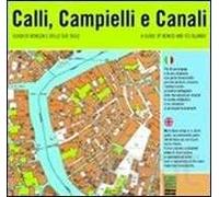 Calli, Campielli e Canali. Guida di Venezia e delle sue isole - Vianello R...