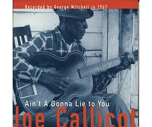 Callicot, Joe - Ain't A Gonna Lie To You