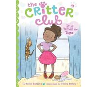 Callie Barkley Ellie Tames the Tiger (Copertina rigida) Critter Club