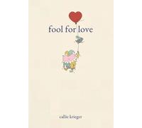 Callie C Krieger fool for love (Tascabile)