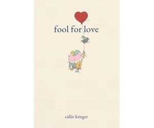 Callie C Krieger fool for love (Tascabile)