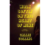 Callie Collins Walk Softly on This Heart of Mine (Copertina rigida)
