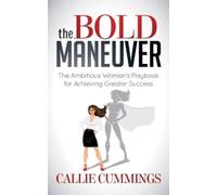 Callie Cummings The Bold Maneuver (Tascabile)