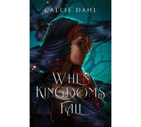 Callie Dahl When Kingdoms Fall (Tascabile)