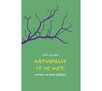 Callie Gardner Naturally it is not (Tascabile)