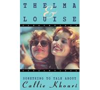 Callie Khouri Thelma and Louise/Something to Talk About (Tascabile)