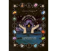 Every Little Thing You Do Is Magic: An Interactive Guide to Tarot, Ritual, and Personal Growth: A Tarot Workbook