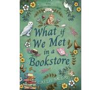 Callie McLay What If We Met In A Bookstore (Copertina rigida)