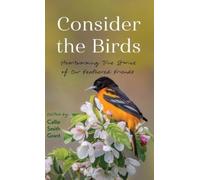 Callie Smith Grant Consider the Birds (Copertina rigida)