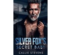 Callie Stevens Silver Fox's Secret Baby (Tascabile) Solace Sisters