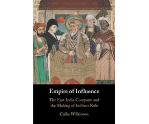 Callie Wilkinson Empire of Influence (Tascabile)