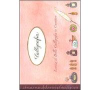 Calligrafia. Esercizi di bella calligrafia in carattere