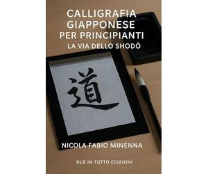 "Calligrafia Giapponese per Principianti - La Via dello Shodō":
