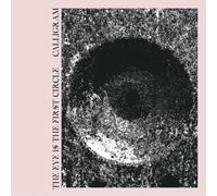 Calligram The Eye Is the First Circle (Vinyl LP) 12" Album