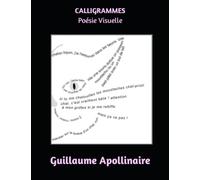 CALLIGRAMMES: Poésie Visuelle
