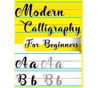 Calligraphy Art Modern Calligraphy For Beginners (Tascabile)