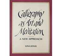 Calligraphy As Art and Meditation: A New Approach