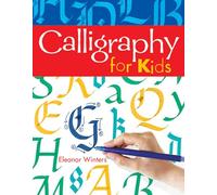 Calligraphy For Kids Eleanor Winters: Volume 1