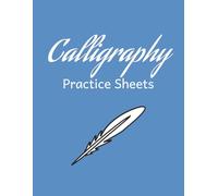 Calligraphy Practice Book: Blank Calligraphy Practice Book - 100 Sheets for Cursive, Script, and Modern Hand Lettering (8.5x11 Inches) | An Elegant ... for Practicing Timeless Letterforms...