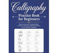 Calligraphy Practice Book for Beginners: A Calligraphy Workbook with Blank Sheets for Daily Practice