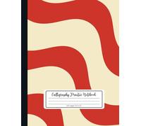 Calligraphy Practice Notebook: Calligraphy and Hand Lettering Workbook for Beginners and Enthusiasts | Blank Practice Sheets with Guideline for Perfect Letter Formation