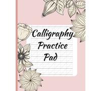Calligraphy Practice Pad: Calligraphy and Handwriting Practice Slanted Grid Paper Workbook for Practicing Calligraphy Cursive Handwriting for ... Lettering Artists, Adults and Children