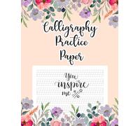 Calligraphy Practice Paper: 100 Pages of Slanted Grid Calligraphy Practice Paper ,Large 8.5 x 11 Inches Notebook for Script, Copperplate, and Hand Lettering