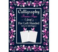 Calligraphy Practice Paper For Left handed: Calligraphy Paper for Left-Handed Beginners | 120 Slanted Sheets | Perfect for Modern Lettering Styles with pink floral cover