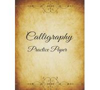 Calligraphy Practice Paper: Slanted Grid Workbook for Modern Calligraphy, Copperplate & Hand Lettering: A Large-Format Calligraphy Workbook with ... for Confident, Consistent Lettering Practice