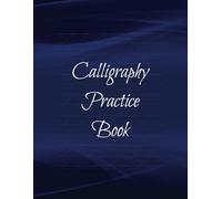Calligraphy Practice Paper Workbook Pad Notebook for Handwriting - Large A4 8.5x11 Size Paperback: Caligraphy Hand Lettering Practicing for Beginners