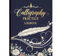 Calligraphy Practice & Progress Journal: A structured lettering workbook-8.5x11 inch, 120 pages to practice alphabets, track improvement, and refine brush pen skills daily