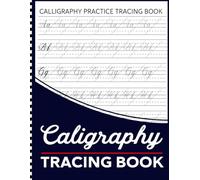 Calligraphy Practice Tracing Book: Practice Sheets for Beginners with Traceable Uppercase ,Lowercase Letters and Blank Pages for Writing