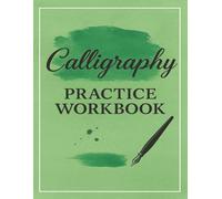 Calligraphy Practice Workbook: 110 Pages of Calligraphy Drills, and Practice Paper for Beginners