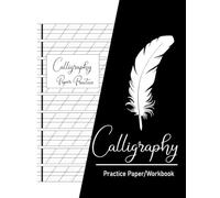Calligraphy Practice Workbook: A Guide to Hand Lettering and Calligraphy Exercises for Beginners and Adults