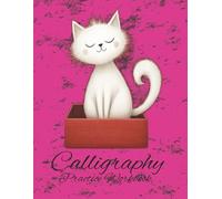 Calligraphy Practice Workbook: Calligraphy Workbook for Beginners. Improve your Handwriting Skills. 8.5" x 11". Workbook for Students.