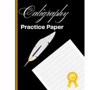 Calligraphy practice workbook for beginners: 120 sheets of hand lettering practice paper (8.5×11 inches)