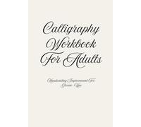 Calligraphy Workbook For Adults handwriting improvement for grown-ups: Escritura cursiva para principiantes,relaxing", "mindfulness