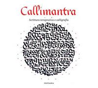 Callimantra. Scrittura terapeutica e calligrafia. Ediz. illustrata