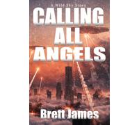 Calling All Angels: A Wild Sky Story