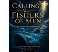 Calling All Fishers Of Men: The Great Fish That Swallowed Jonah